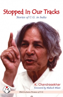 Stopped In Our Tracks - Stories of U.G. in India